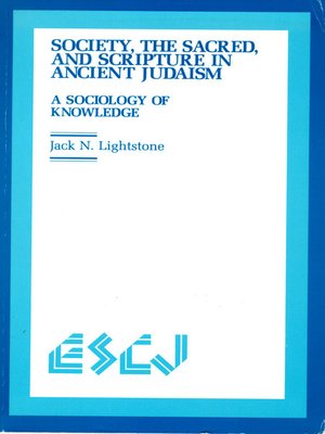 cover image of Society, the Sacred and Scripture in Ancient Judaism